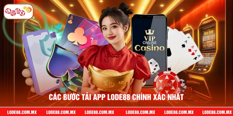 Các bước tải app LODE88 chính xác nhất