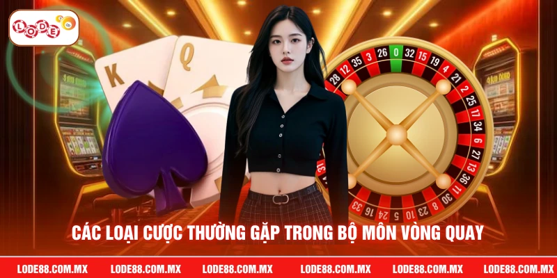 Các loại cược thường gặp trong bộ môn vòng quay
