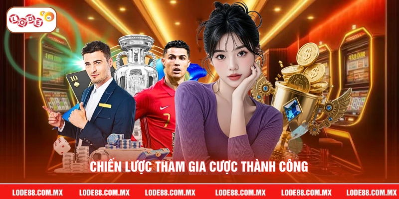 Chiến lược tham gia cược thành công