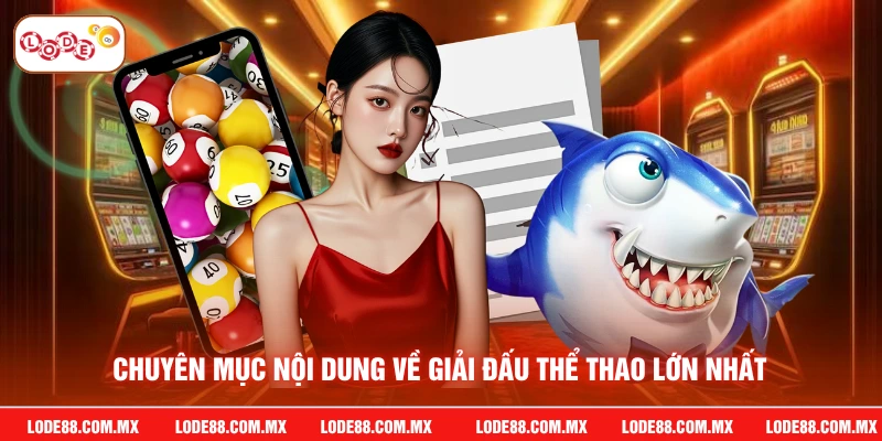 Chuyên mục nội dung về giải đấu thể thao lớn nhất