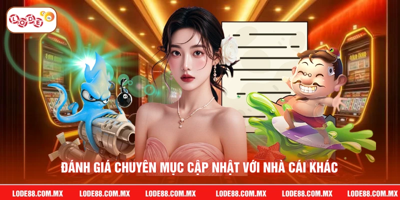 Đánh giá chuyên mục cập nhật với nhà cái khác