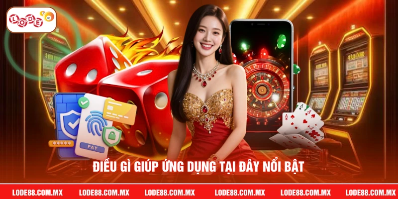 Điều gì giúp ứng dụng tại đây nổi bật