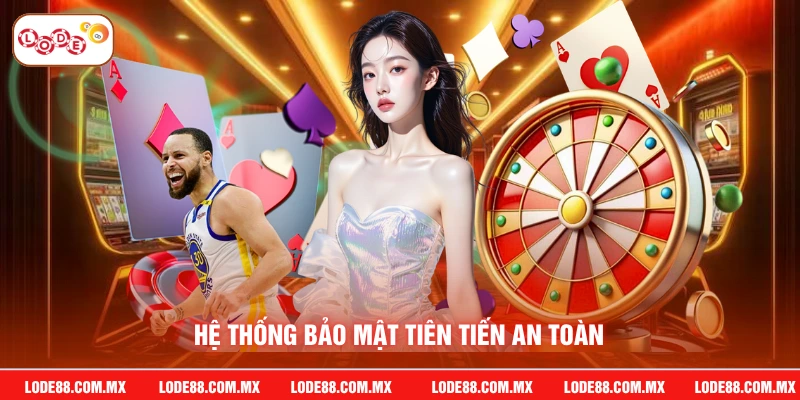 Hệ thống bảo mật tiên tiến an toàn