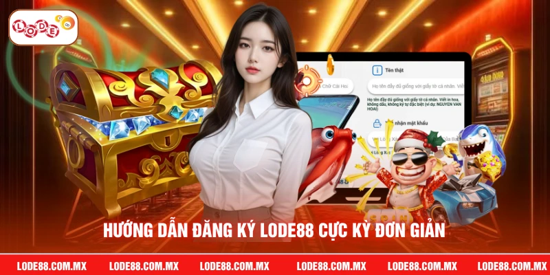 Hướng dẫn đăng ký LODE88 cực kỳ đơn giản