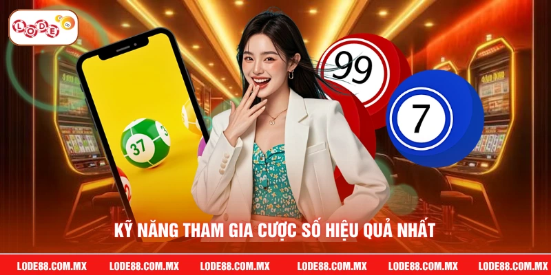 Kỹ năng tham gia cược số hiệu quả nhất