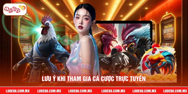 Lưu ý khi tham gia cá cược trực tuyến