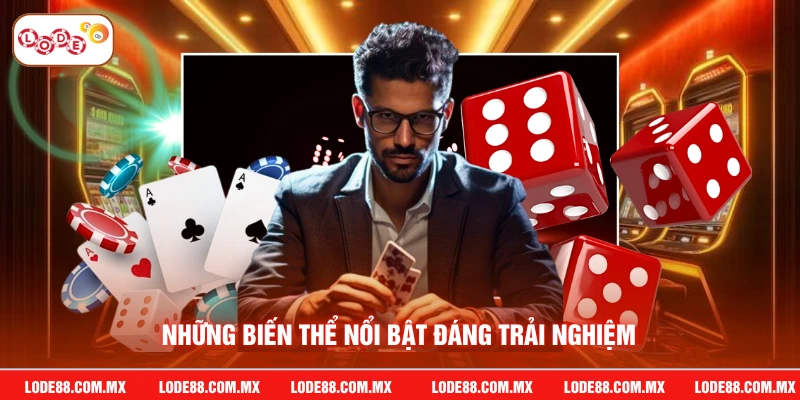 Những biến thể nổi bật đáng trải nghiệm