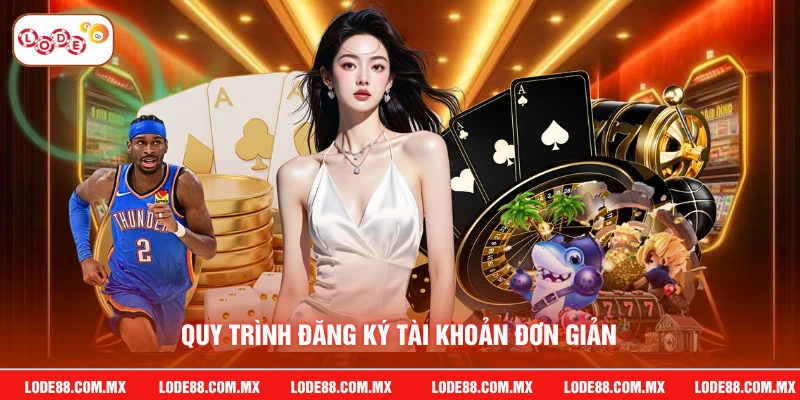 Quy trình đăng ký tài khoản đơn giản