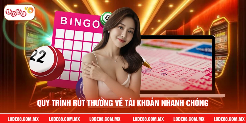 Quy trình rút thưởng về tài khoản nhanh chóng