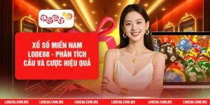 Xổ Số Miền Nam LODE88 - Phân Tích Cầu Và Cược Hiệu Quả